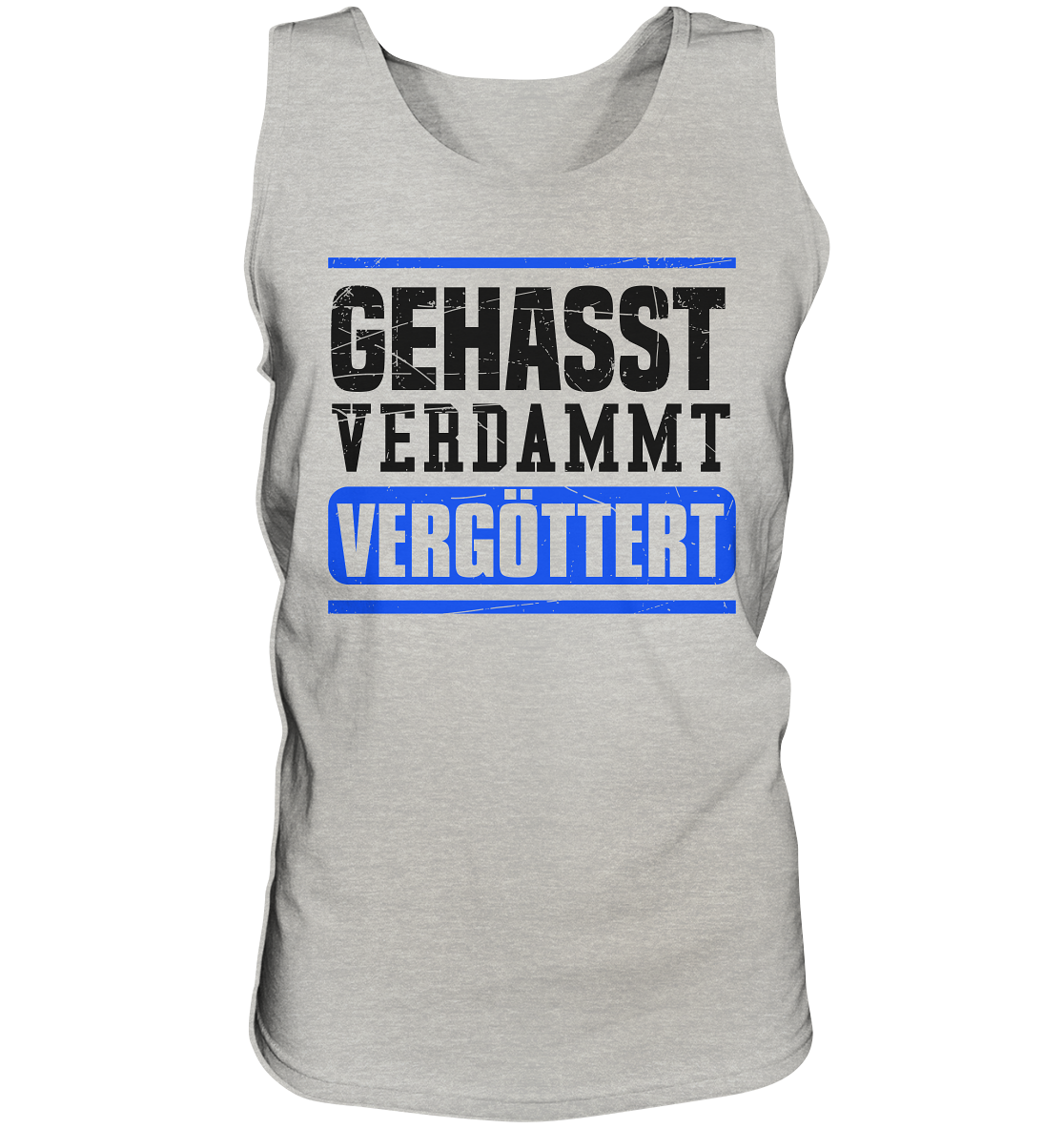 GEHASST VERDAMMT VERGÖTTERT - Herren Tank-Top Shirt