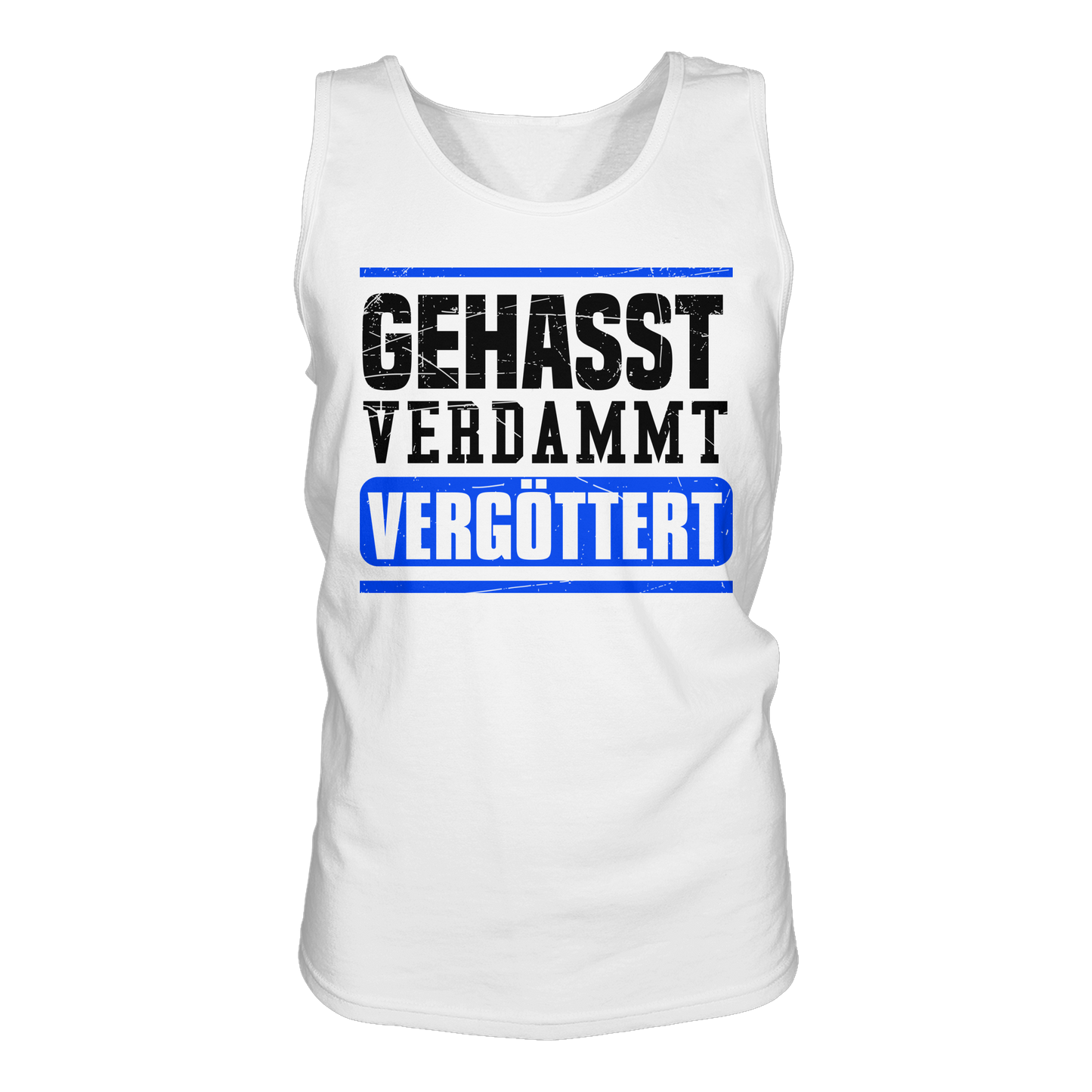 GEHASST VERDAMMT VERGÖTTERT - Herren Tank-Top Shirt