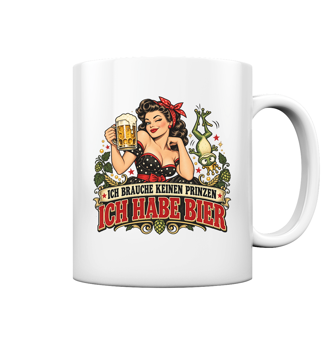 Ich brauche keinen Prinzen - Ich habe Bier - Tasse
