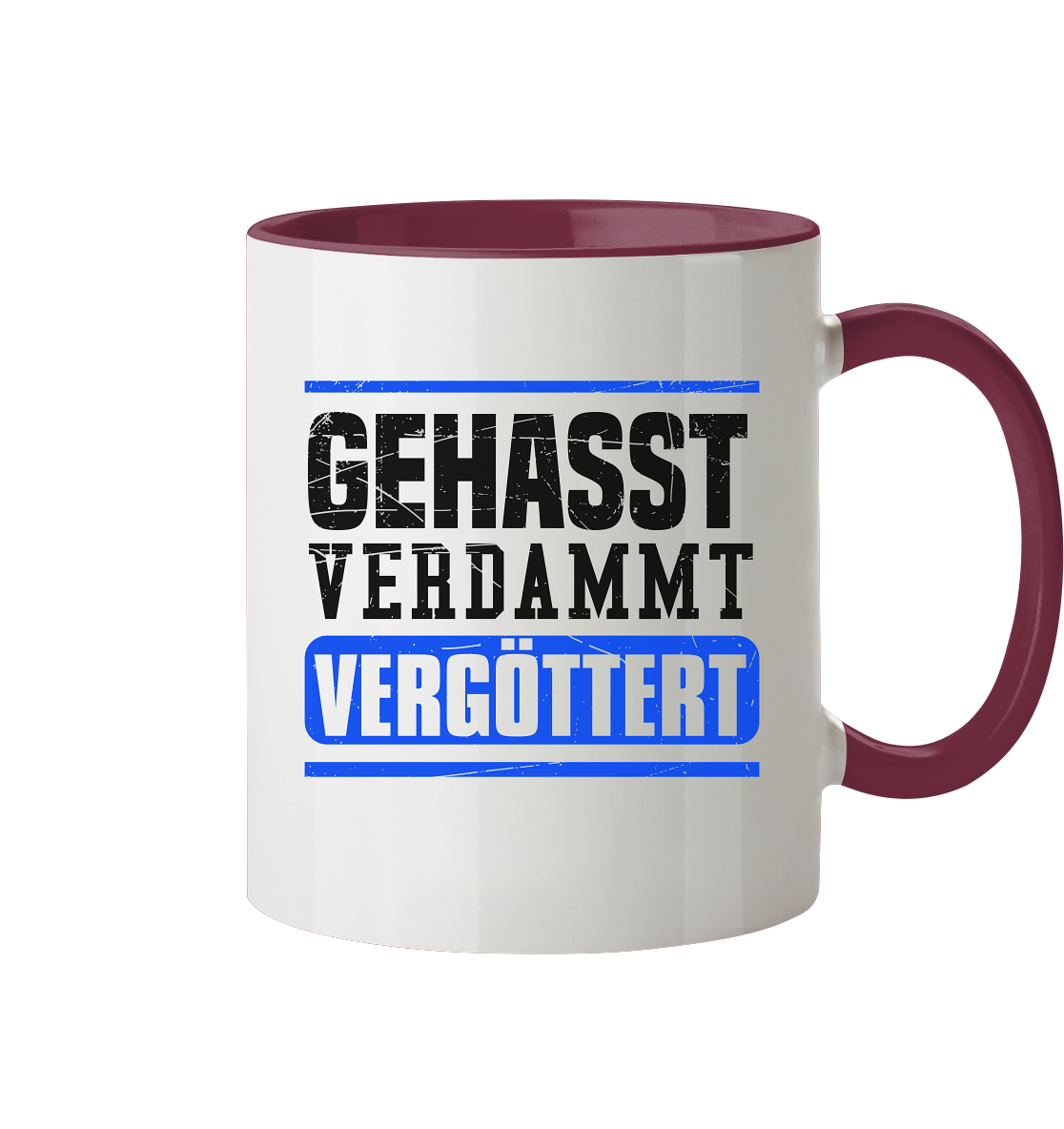 GEHASST VERDAMMT VERGÖTTERT - Tasse zweifarbig Gehasst Verdammt Vergöttert