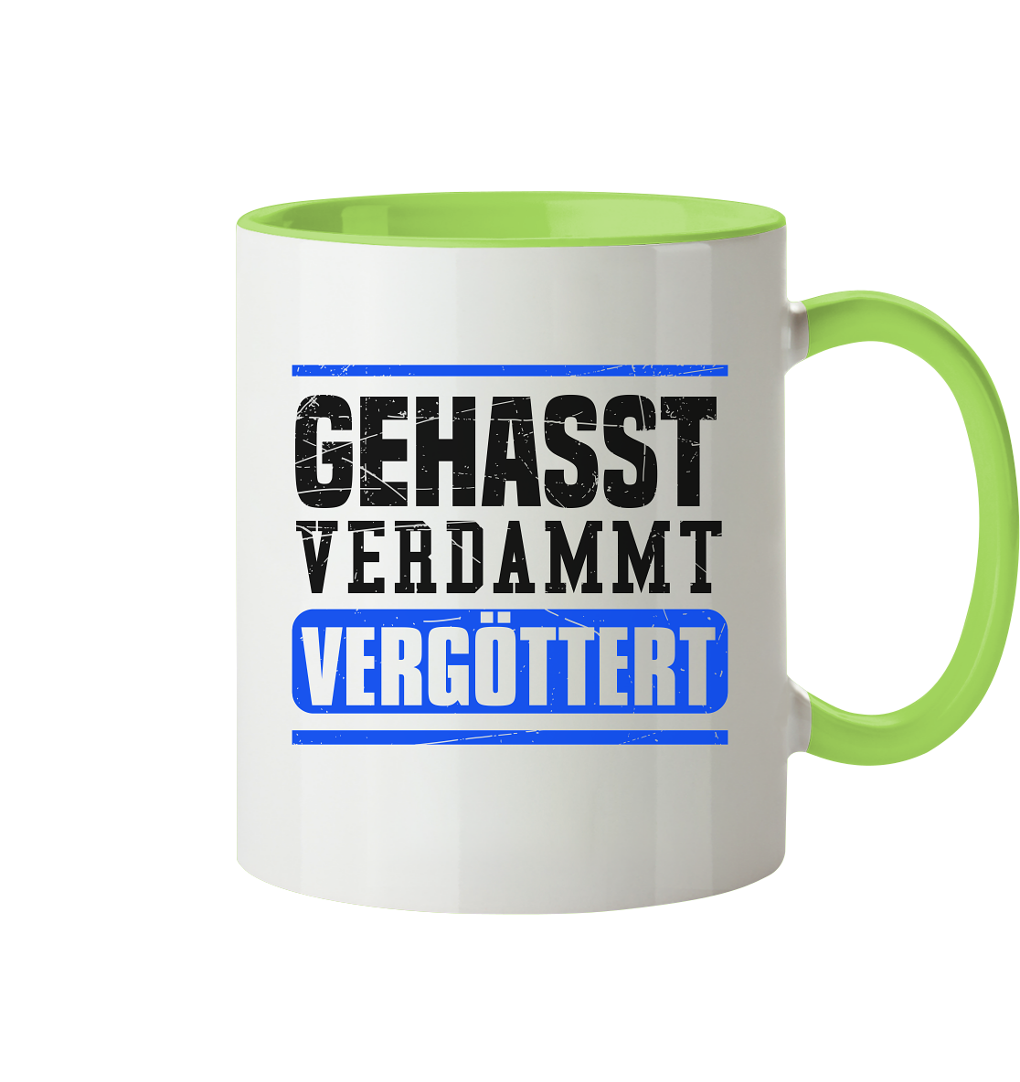 GEHASST VERDAMMT VERGÖTTERT - Tasse zweifarbig Gehasst Verdammt Vergöttert