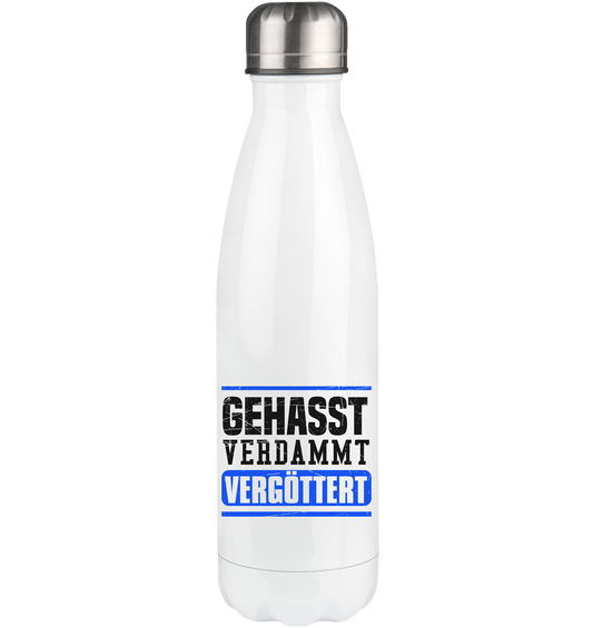 GEHASST VERDAMMT VERGÖTTERT - Thermoflasche 500ml