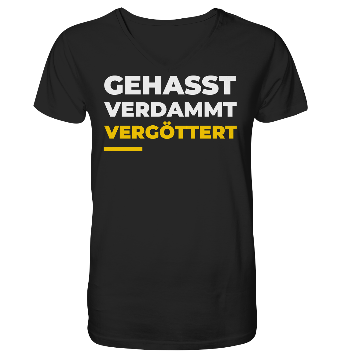 Gehasst, verdammt, vergöttert - Herren V-Neck T-Shirt