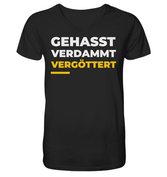 Gehasst, verdammt, vergöttert - Herren V-Neck T-Shirt