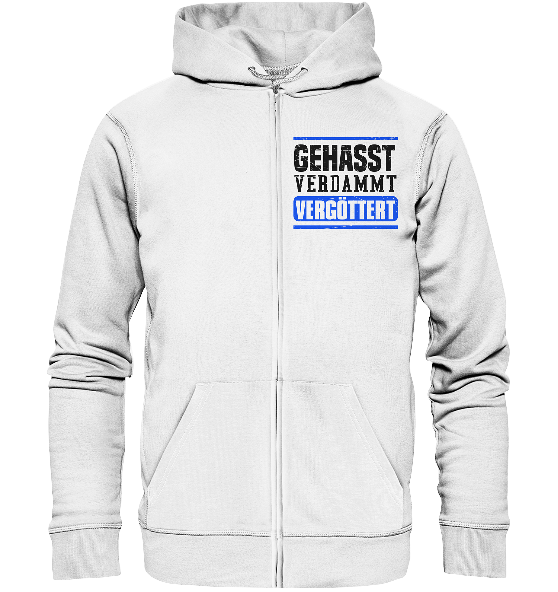 GEHASST VERDAMMT VERGÖTTERT - Zipper