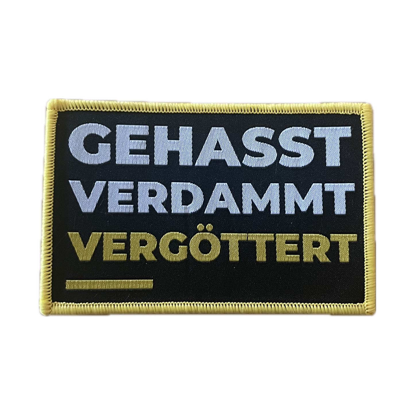 Gehasst Verdammt Vergöttert Aufnäher / Aufbügler